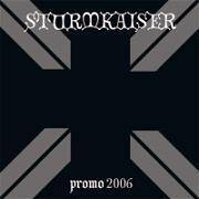 Sturmkaiser : Promo 2006